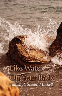 Like Water Off Your Back by Mitchell, Tianka Sheard