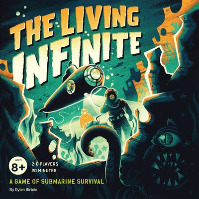 The Living Infinite: A Game of Submarine Survival by Birtolo, Dylan