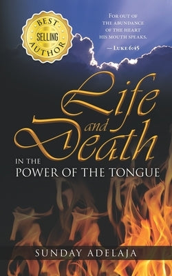Life and death in the power of the tongue by Adelaja, Sunday