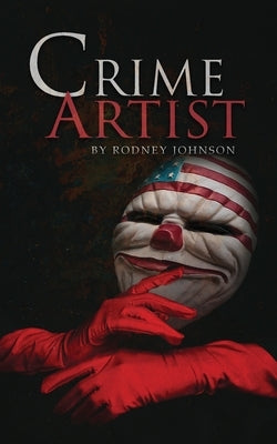 Crime Artist by Johnson, Rodney