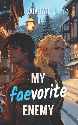 My Faevorite Enemy: MM Short Story Romance by Tate, Gaia
