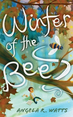 Winter of the Bees by Watts, Angela R.