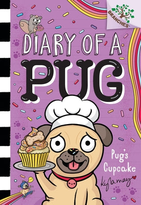 Pug's Cupcake: A Branches Book (Diary of a Pug #16) by May, Kyla
