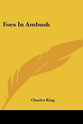 Foes in Ambush by King, Charles