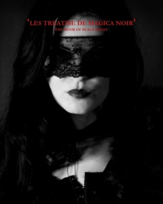 The Book Of Black Magic: Les Treatise De Magica Noir by Laake, Winter