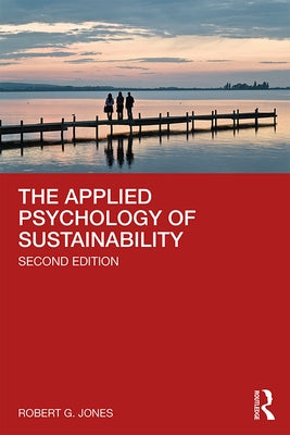 The Applied Psychology of Sustainability by Jones, Robert G.