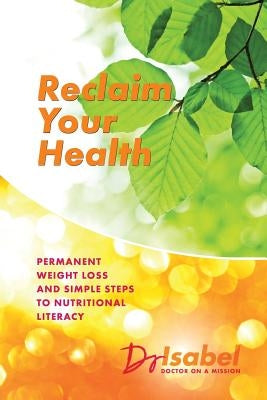 Reclaim Your Health: Permanent Weight Loss and Simple Steps to Nutritional Literacy by Hunsinger, Michael
