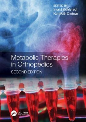 Metabolic Therapies in Orthopedics, Second Edition by Kohlstadt, Ingrid
