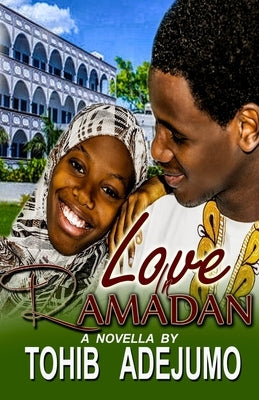Love In Ramadan by Adejumo, Tohib