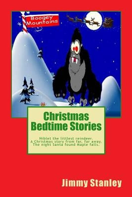 Christmas Bedtime Stories: Niblet The Littlest Reindeer and A Christmas Story From Far, Far Away by Stanley, Jimmy Lynn