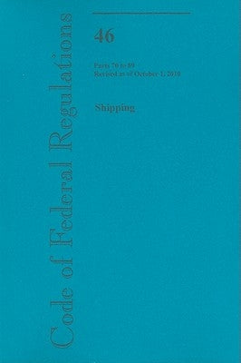 Shipping, Parts 70 to 89 by U S Office of the Federal Register