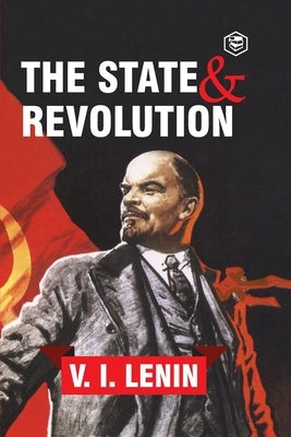 The State and Revolution by Lenin, Vladimir Ilyich