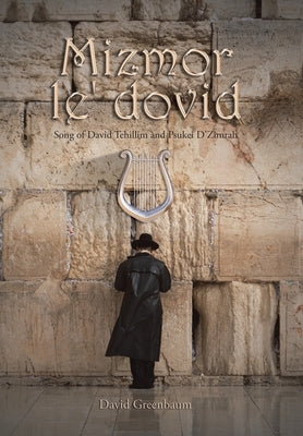 Mizmor Le' Dovid: Song of David Tehillim and Psukei D'Zimrah by Greenbaum, David