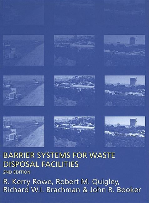Barrier Systems for Waste Disposal Facilities by Rowe, R. Kerry