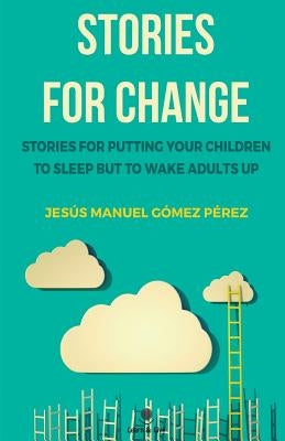 Stories for change by Gomez Perez, Jesus Manuel