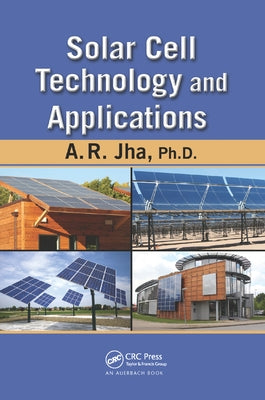 Solar Cell Technology and Applications by Jha, A. R.