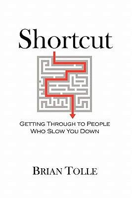 Shortcut: Getting Through to People by Tolle, Brian