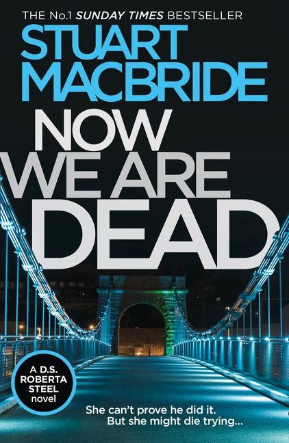 Now We Are Dead by MacBride, Stuart