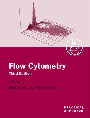 Flow Cytometry: A Practical Approach by Ormerod, Michael G.