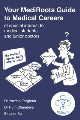 Your MediRoots Guide to Medical Careers of special interest to medical students and junior doctors by Chambers, Ruth