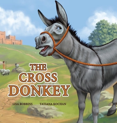 The Cross Donkey by Robbins, Lisa