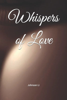 Whispers of Love by Li, Johnson