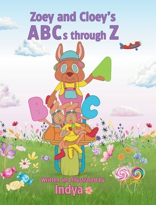 Zoey and Cloey's ABCs through Z by McGrone, Indya