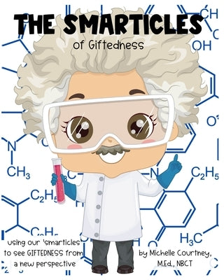The Smarticles of Giftedness by Courtney, Michelle