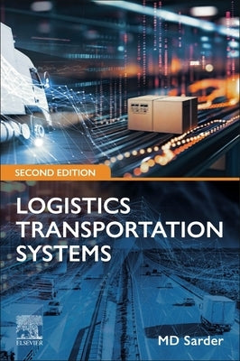 Logistics Transportation Systems by Sarder, MD