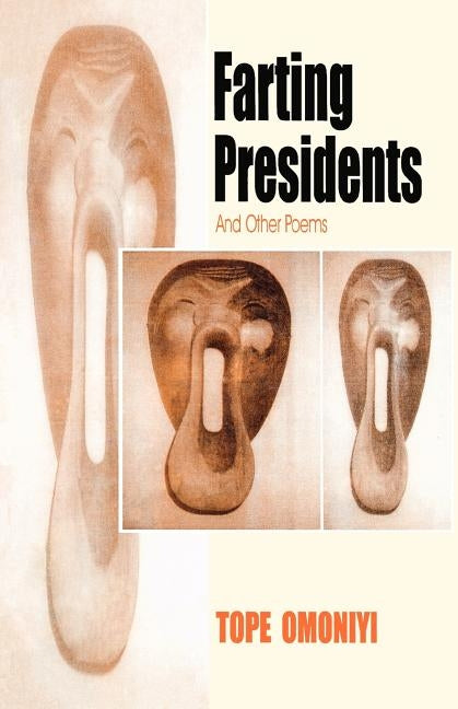 Farting Presidents and Other Poems by Omoniyi, Tope