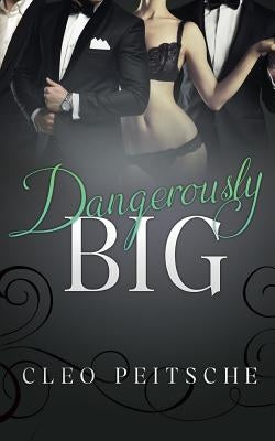 Dangerously Big by Peitsche, Cleo