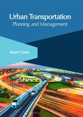 Urban Transportation: Planning and Management by Carey, Stuart