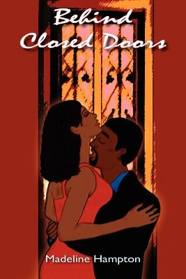 Behind Closed Doors by Hampton, Madeline