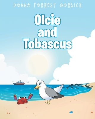 Olcie and Tobascus by Gorsick, Donna Forrest