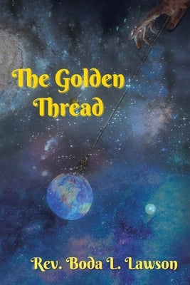 The Golden Thread by Lawson, Boda L.