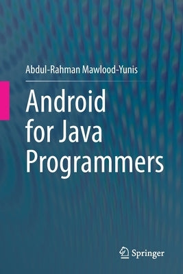 Android for Java Programmers by Mawlood-Yunis, Abdul-Rahman