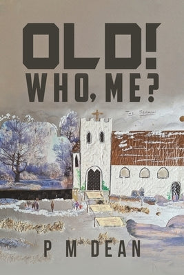OLD! Who Me? by Dean, P. M.