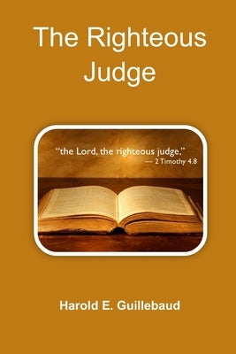 The Righteous Judge by Guillebaud, Harold E.
