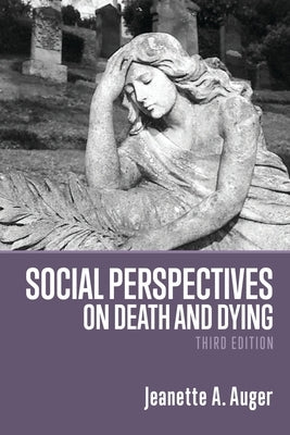Social Perspectives on Death and Dying by Auger, Jeanette