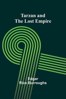 Tarzan and the lost empire by Burroughs, Edgar Rice