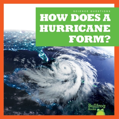 How Does a Hurricane Form? by Peterson, Megan Cooley