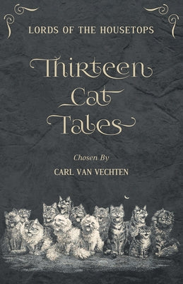 Lords of the Housetops: Thirteen Cat Tales by Vechten, Carl Van