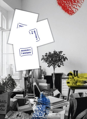 Pierre Leguillon: The Museum of Mistakes by Leguillon, Pierre