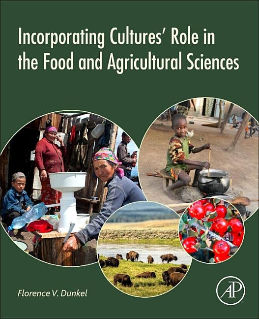 Incorporating Cultures' Role in the Food and Agricultural Sciences by Dunkel, Florence V.