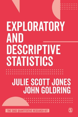 Exploratory and Descriptive Statistics by Scott Jones, Julie