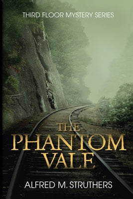 The Phantom Vale by Struthers, Alfred M.
