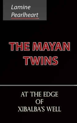 The Mayan Twins - At the Edge of Xibalba's Well by Pearlheart, Lamine