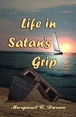 Life in Satan's Grip by Duran, Margaret C.