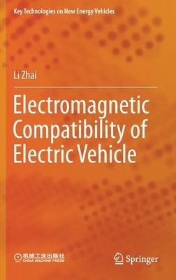 Electromagnetic Compatibility of Electric Vehicle by Zhai, Li