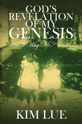 God's Revelation of My Genesis by Lue, Kim